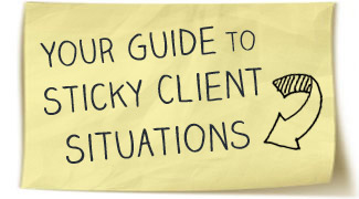 Your Guide to Sticky Client Situations